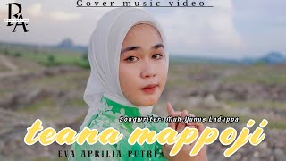 TEANA MAPPOJI ~ Cipt: Muh. Yunus Laduppa||Cover by: Eva Aprilia Putri