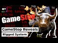 GameStop Squeeze Exposes Rigged System