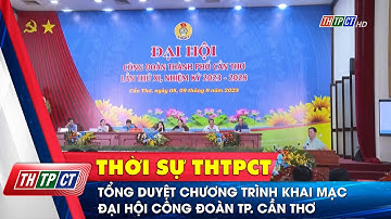 Tổng duyệt chương trình Khai mạc Đại hội Công đoàn TP. Cần Thơ | Cần Thơ TV