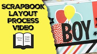 SCRAPBOOK LAYOUT PROCESS // HAPPY BOY