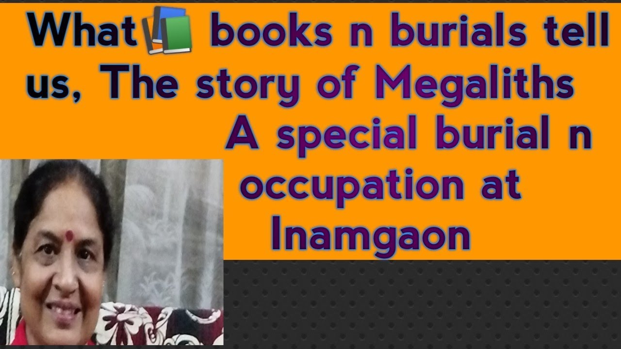 What📚 books n burials tell us, The story of Megaliths, A special burial