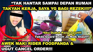 AWEK MAKl RIDER FOODPANDA &UGUT CANCEL ORDER "XHANTAR MKNAN DPN RUMAH XYAH KERJA, SY YG BAGI REZEKI"