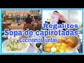 COCINEMOS JUNTAS/NOS ENVIARON REGALITOS/SOPA DE CAPIROTADAS RECETA