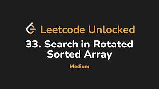 33. Search in Rotated Sorted Array | Leetcode Unlocked - Python