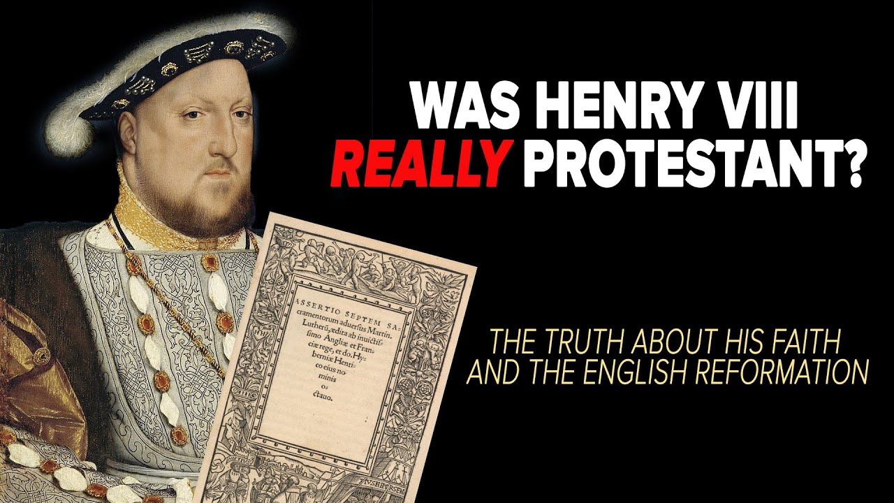 Was Henry VIII Really Protestant?