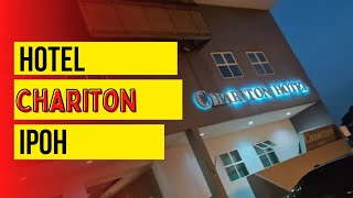 Pengalaman Buruk Di Chariton Hotel, Ipoh