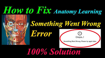 How to Fix Anatomy Learning  Oops - Something Went Wrong Error in Android  - Please Try Again Later