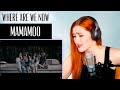 VOICE COACH REACTS | MAMAMOO... Where Are We Now | **fangirl mode activate**