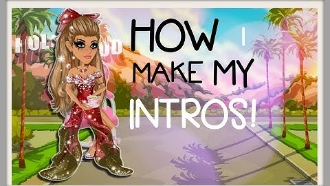 How I Make My Msp Intros!