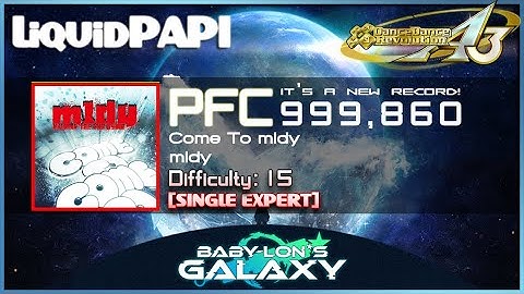 【DDR A3 Babylon Galaxy Event】 Come to m1dy / m1dy [SINGLE DIFFICULT] 999,840 PFC #ddr