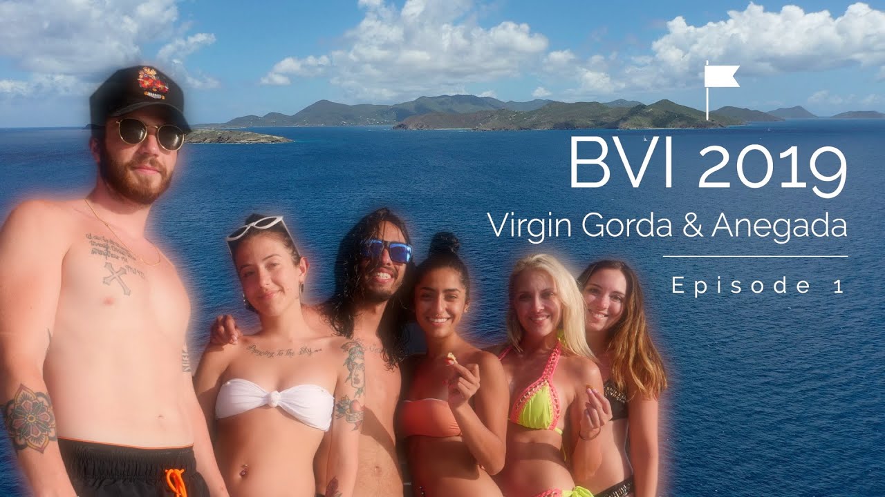 BVI 2019 - EP 1 - THE BATHS, LEVERICK BAY & ANEGADA ISLAND