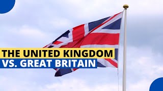 The Difference Between The United Kingdom, Great Britain and England