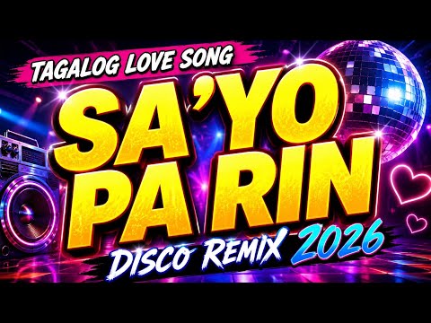 ❤️‍🔥💃TAGALOG LOVE SONG SA’YO PARIN DISCO REMIX 2026 @MarysFrancevlog
