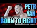 Petr Yan - Born to Fight