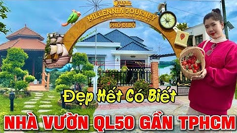 Tập 225 NHÀ VƯỜN NGỘP QL50 VEN TPHCM Giảm Sâu 500 Triệu Được Giá Chủ Bán - Đẹp Như Bức Tranh✅