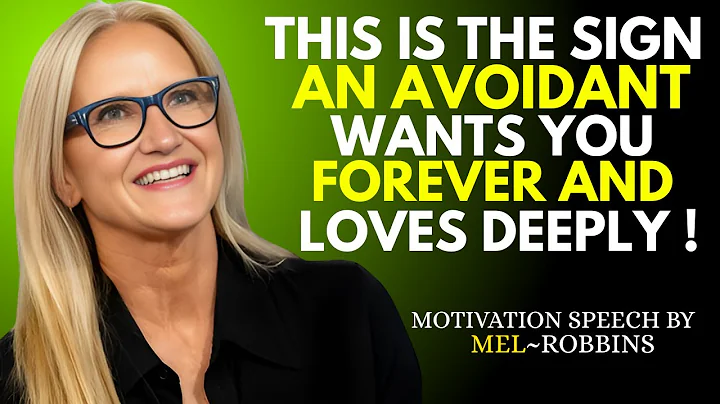 THIS Is the Sign an Avoidant Wants You Forever and Loves Deeply | Mel Robbins Best Speech