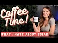 The Dark Side of Solar...  | Coffee Time with Martyna