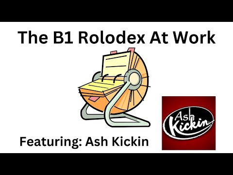 The B1 Rolodex At Work: Featuring Ash Kickin