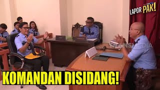 Komandan Jalani Sidang Etik Dengan Hakim Maman dan Penuntut Abdel | LAPOR PAK! (25/10/22) Part 4