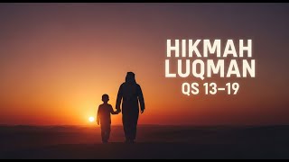 “Luqman’s Advice for Children | QS. Luqman: 13–19 | Wise Advice Full of Wisdom”