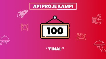 #100 Api Proje Kampı - Final