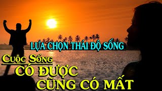 CÁI GÌ CŨNG CÓ GIÁ CỦA NÓ, cuộc sống có được cũng có mất  Thiền Đạo