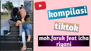 Kumpulan tiktok 2020 moh.faruk feat icha riyani