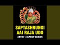 SAPTASHRUNGI AAI RAJA UDO