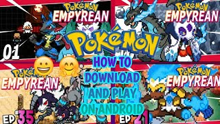 POKEMON EMPYREAN- PC FAN GAME, HOW TO DOWNLOAD AND PLAY ON ANDROID TUTORIAL FOR IOS AND ANDROID 😃😘😊😍