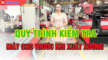 Quy trình kiểm tra máy CNC trước khi xuất xưởng tại Đông Phương Hà Nội