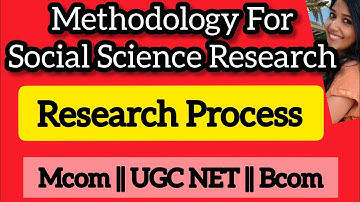 Research Process || Methodology For Social Science Research|| MCOM || UGC NET