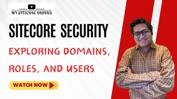 20 -  Understanding Sitecore Security : exploring Domains, Roles, and Users | My Sitecore diaries