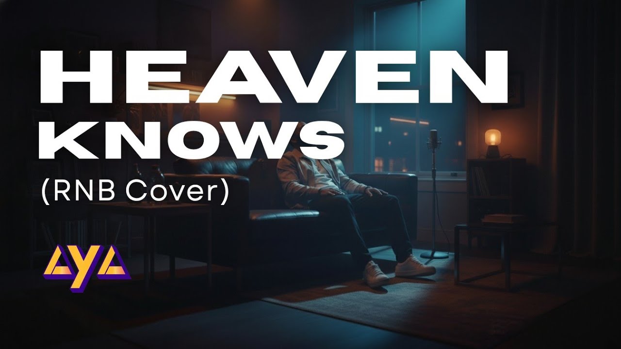 AYA – HEAVEN KNOWS (RNB Cover)