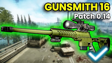 Gunsmith Part 16 - Patch 0.14 Guide | Escape From Tarkov