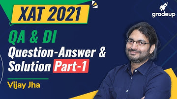 XAT 2021 Questions with Solutions (Part 1) | QA & DI Solutions Discussed | Vijay Jha | Gradeup