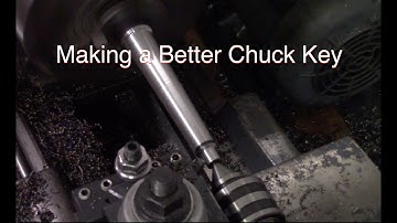 Making a Better Chuck key