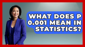What Does P 0.001 Mean In Statistics? - The Friendly Statistician