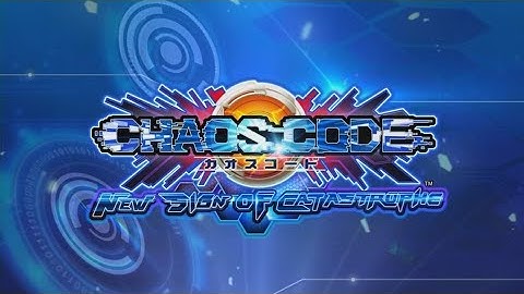 CHAOS CODE -NEW SIGN OF CATASTROPHE- OP
