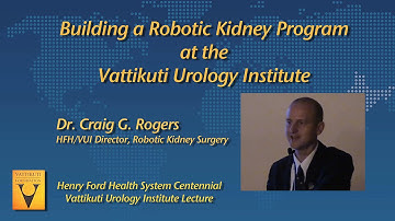 Building a Robotic Kidney Program at the Vattikuti Urology Institute: Dr. Craig Rogers