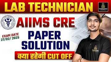 AIIMS CRE Paper Solution 2025 | AIIMS CRE Lab Technician Paper Analysis 2025 | AIIMS CRE Cut Off