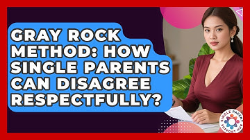 Gray Rock Method: How Single Parents Can Disagree Respectfully? - Single Parent Support Hub