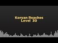 Koryan reaches level 30