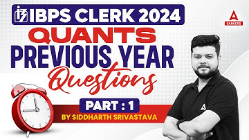 IBPS CLERK 2024 | Quants Previous Year Questions Part-1 | By Siddharth Srivastava