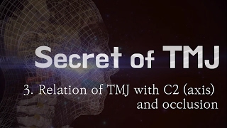 Secret of TMJ 3, Relation of TMJ with C2 (axis) and occlusion @YJCareClinic
