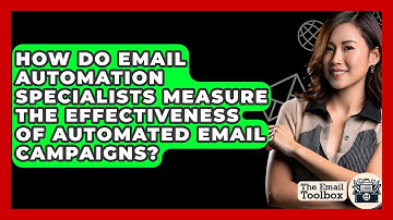 How Do Email Automation Specialists Measure the Effectiveness of Automated Email Campaigns?