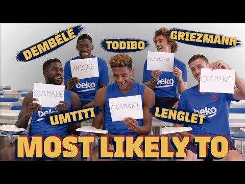 most-likely-to-|-griezmann,-dembélé,-umtiti,-lenglet-&-todibo