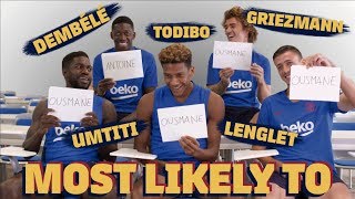 MOST LIKELY TO | Griezmann, Dembélé, Umtiti, Lenglet & Todibo