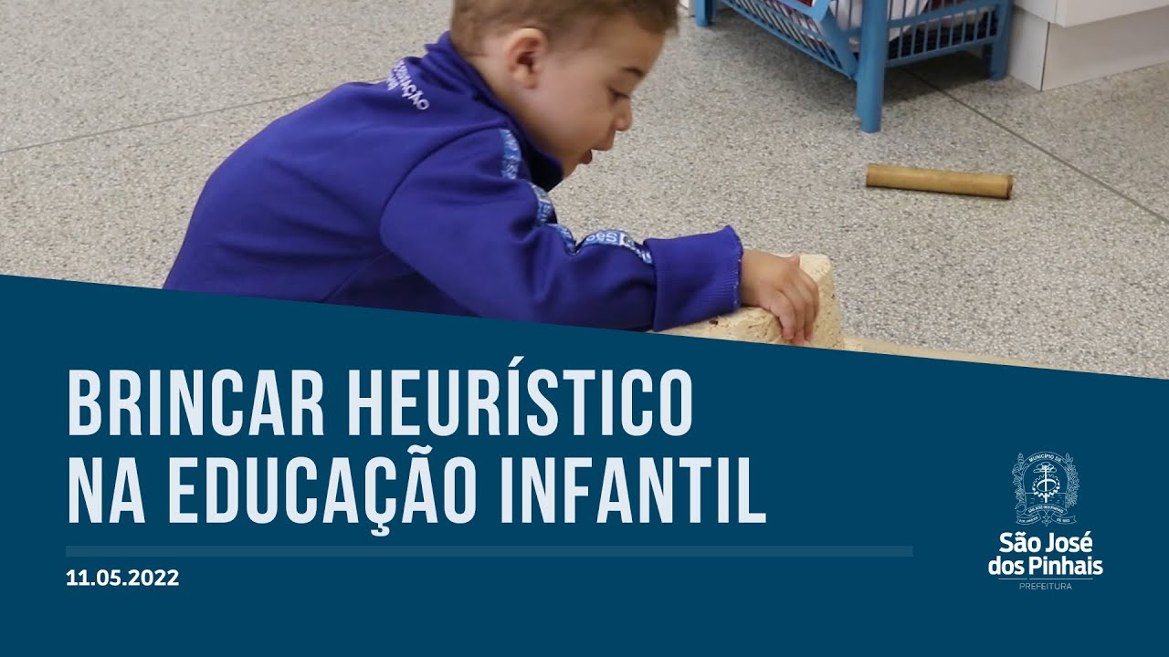 VT - BRINCAR HEURÍSTICO NA EDUCAÇÃO INFANTIL