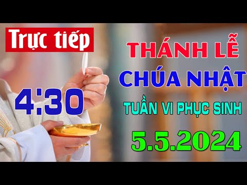 Thánh Lễ Trực Tiếp 4:30  Hôm Nay 