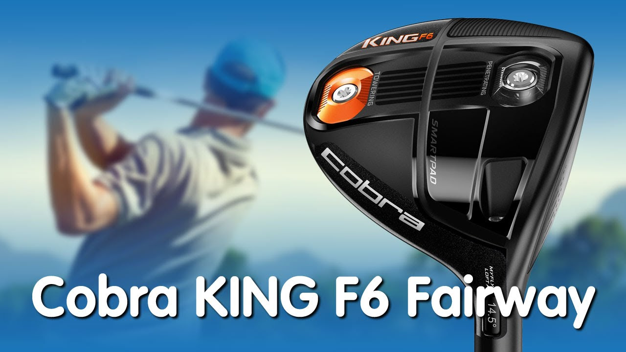 Cobra King F6 Fairway - Revolution & Evolution - YouTube